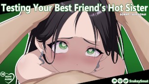 Testing Your Best Friend's Hot Sister [Audio Porn] [Slut Training] [Use All My Holes]